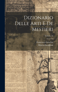 Dizionario Delle Arti E De Mestieri; Volume 12