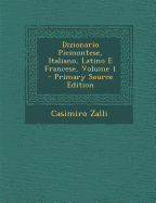 Dizionario Piemontese, Italiano, Latino E Francese, Volume 1
