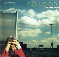 DJ-Kicks - Kid Loco