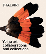 Djalkiri: Yolu Art, Collaborations and Collections