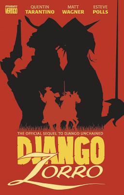 Django / Zorro - Tarantino, Quentin, and Wagner, Matt (Artist), and Polls, Esteve (Artist)