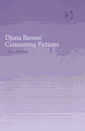 Djuna Barnes' Consuming Fictions