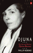 Djuna: The Life and Work of Djuna Barnes