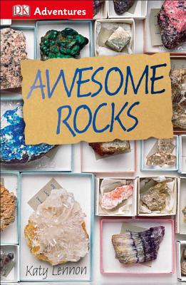 DK Adventures: Awesome Rocks - Bos, Samone, and Lennon, Katy