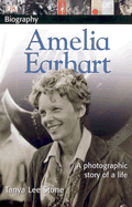 DK Biography: Amelia Earhart: A Photographic Story of a Life