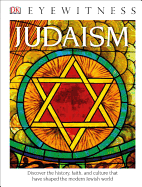 DK Eyewitness Books: Judaism: Discover the History, Faith, and Culture That Have Shaped the Modern Jewish Worl