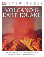 DK Eyewitness Books: Volcano and Earthquake: Witness the Power of Our Restless Planet "From Violent Eruptions to Terrifying Tsunamis