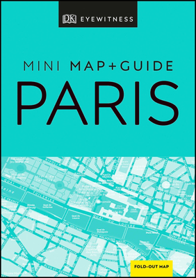 DK Eyewitness Paris Mini Map and Guide - DK Eyewitness