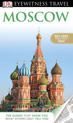 DK Eyewitness Travel Guide: Moscow - Baring, Rose, and Rice, Christopher, and DK Publishing
