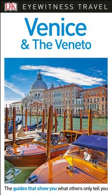 DK Eyewitness Venice and the Veneto: 2018 - Dk Eyewitness