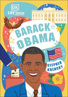 DK Life Stories Barack Obama: Amazing People Who Have Shaped Our World - Krensky, Stephen