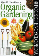 DK Pocket Encyclopedia:  10 Organic Gardening - Hamilton, Geoff