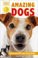 DK Readers L2: Amazing Dogs: Tales of Daring Dogs!