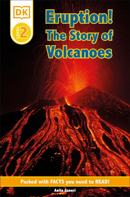 DK Readers L2: Eruption!: The Story of Volcanoes - Ganeri, Anita
