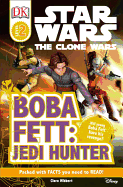 DK Readers L2: Star Wars: The Clone Wars: Boba Fett, Jedi Hunter: Will Young Boba Fett Have His Revenge?