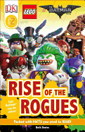 DK Readers L2: The Lego(r) Batman Movie Rise of the Rogues: Can Batman Stop the Villains?