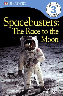 DK Readers L3: Spacebusters: The Race to the Moon - Wilkinson, Philip