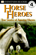 DK Readers L4: Horse Heroes: True Stories of Amazing Horses - Perry, Kate