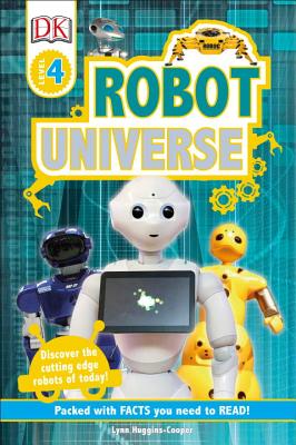 DK Readers L4 Robot Universe - Huggins-Cooper, Lynn
