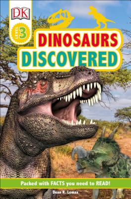 DK Readers Level 3: Dinosaurs Discovered - Lomax, Dean R, and DK