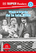 DK Super Readers Level 4 Viaje a Trav(c)S de la Isla de Ellis (Journey Through Ellis Island)
