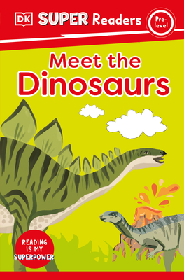 DK Super Readers Pre-Level Meet the Dinosaurs - DK