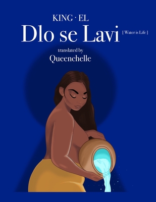 Dlo se Lavi: Water is Life - Laguerre, Guichelle Sara (Translated by), and Laguerre, Carlos Lovens