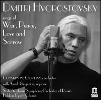 Dmitri Hvorostovsky Sings of War, Peace, Love and Sorrow - Asmik Grigorian (soprano); Dmitri Hvorostovsky (baritone); Igor Morozov (tenor); Irina Shishkova (mezzo-soprano);...