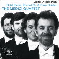 Dmitri Shostakovich: Octet Pieces; Quartet No. 8; Piano Quintet - Alberni String Quartet; John Bingham (piano); Medici Quartet