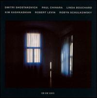 Dmitri Shostakovich, Paul Chihara, Linda Bouchard - Kim Kashkashian (viola); Robert Levin (piano); Robyn Schulkowsky (percussion)