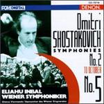 Dmitri Shostakovich: Symphonies No. 5 & No. 2 - Chorus Viennensis (choir, chorus); Wiener Singverein Women's Chorus (choir, chorus); Eliahu Inbal (conductor)
