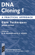 DNA Cloning: A Practical Approach Volume 1: Core Techniques