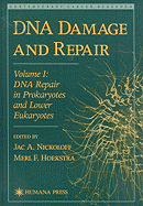 DNA Damage and Repair: Volume I: DNA Repair in Prokaryotes and Lower Eukaryotes
