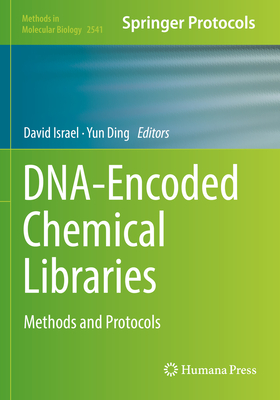 Dna-Encoded Chemical Libraries: Methods and Protocols - Israel, David (Editor), and Ding, Yun (Editor)