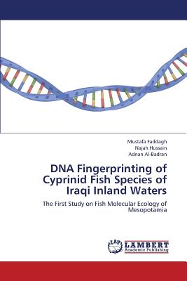 DNA Fingerprinting of Cyprinid Fish Species of Iraqi Inland Waters - Faddagh Mustafa, and Hussain Najah, and Al-Badran Adnan