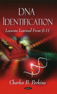 DNA Identification: Lessons Learned From 9-11 - Perkins, Charles B