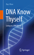 DNA Know Thyself: Living in a DNA World