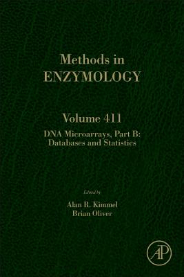 DNA Microarrays, Part B: Databases and Statistics: Volume 411 - Kimmel, Alan R, and Oliver, Brian