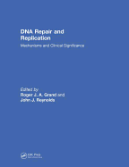 DNA Repair and Replication: Mechanisms and Clinical Significance