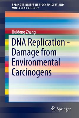 DNA Replication - Damage from Environmental Carcinogens - Zhang, Huidong