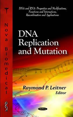 DNA Replication & Mutation - Leitner, Raymond P (Editor)