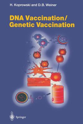 DNA Vaccination/Genetic Vaccination - Koprowski, Hilary (Editor), and Weiner, David B (Editor)
