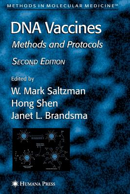 DNA Vaccines - Saltzman, Mark W. (Editor), and Shen, Hong (Editor), and Brandsma, Janet L. (Editor)
