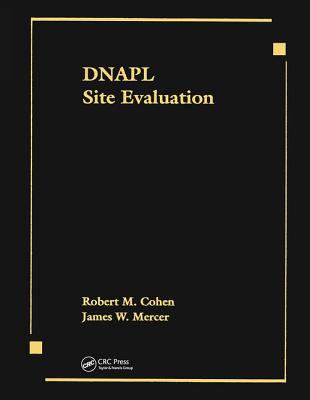 Dnapl Site Evaluation - Mercer, James W, and Cohen, Robert M