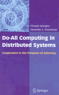 Do-All Computing in Distributed Systems: Cooperation in the Presence of Adversity - Georgiou, Chryssis