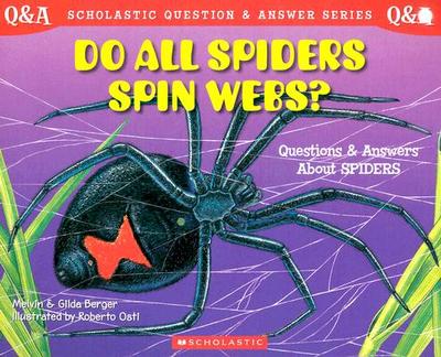 Do All Spiders Spin Webs?: Questions and Answers about Spiders - Berger, Melvin, and Berger, Gilda