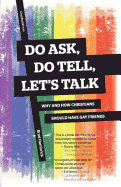 Do Ask, Do Tell, Let's Talk: Why and How Christians Should Have Gay Friends