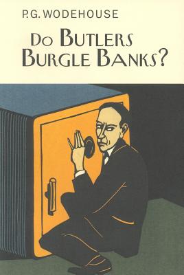 Do Butlers Burgle Banks? - Wodehouse, P G