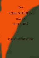 Do Case Studies have a Shelf Life?