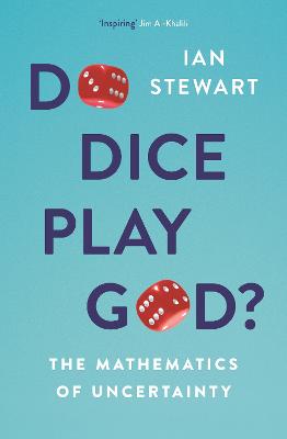 Do Dice Play God?: The Mathematics of Uncertainty - Stewart, Ian, Professor